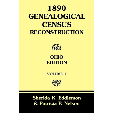 1890 Genealogical Census Reconstruction, Ohio Edition, Volume 1