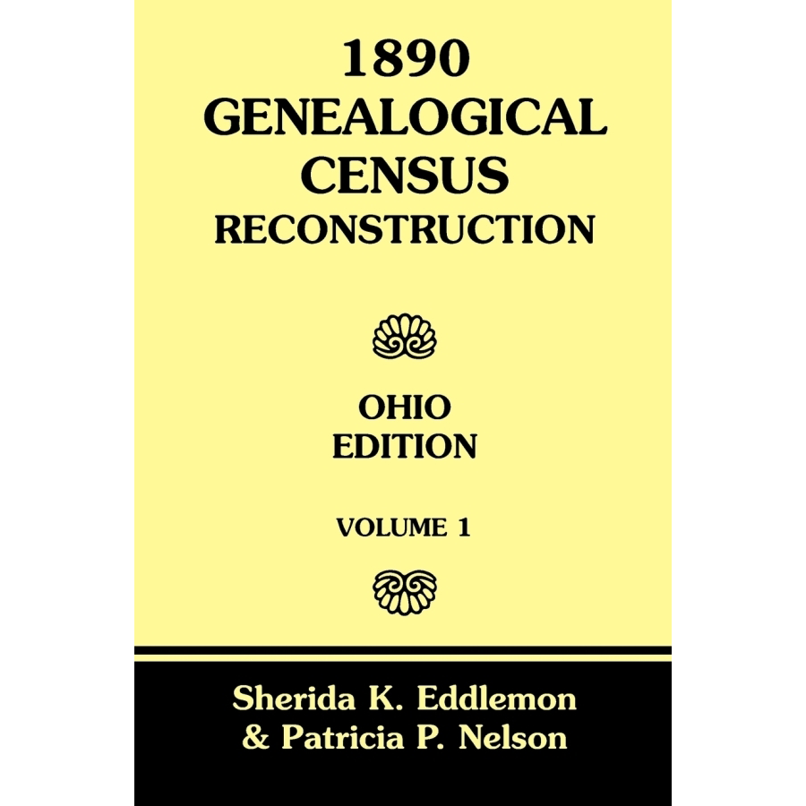 1890 Genealogical Census Reconstruction, Ohio Edition, Volume 1