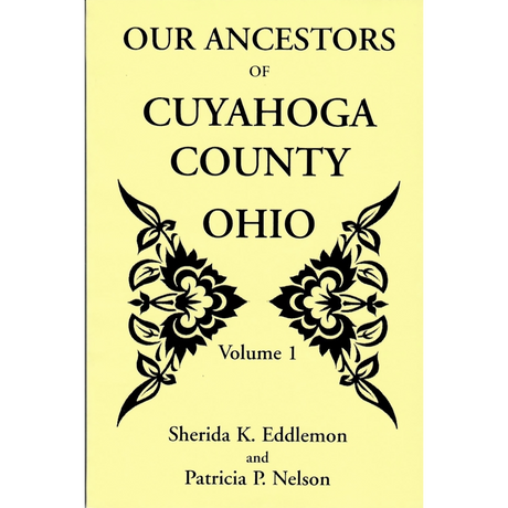 Our Ancestors of Cuyahoga County, Ohio: Volume 1