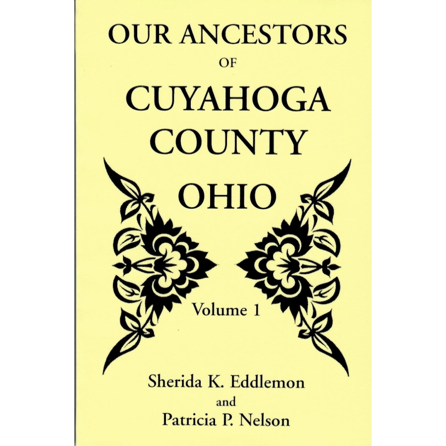 Our Ancestors of Cuyahoga County, Ohio: Volume 1