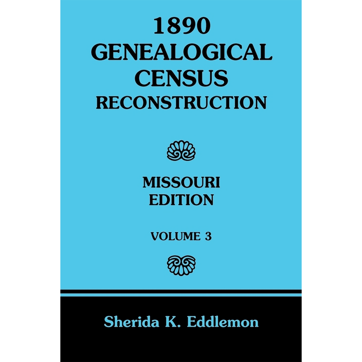 1890 Genealogical Census Reconstruction, Missouri, Volume 3