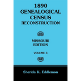 1890 Genealogical Census Reconstruction, Missouri, Volume 3