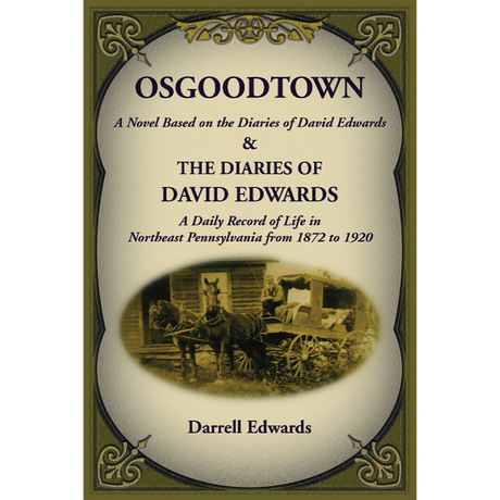 Osgoodtown: A Novel Based on the Diaries of David Edwards and The Diaries of David Edwards
