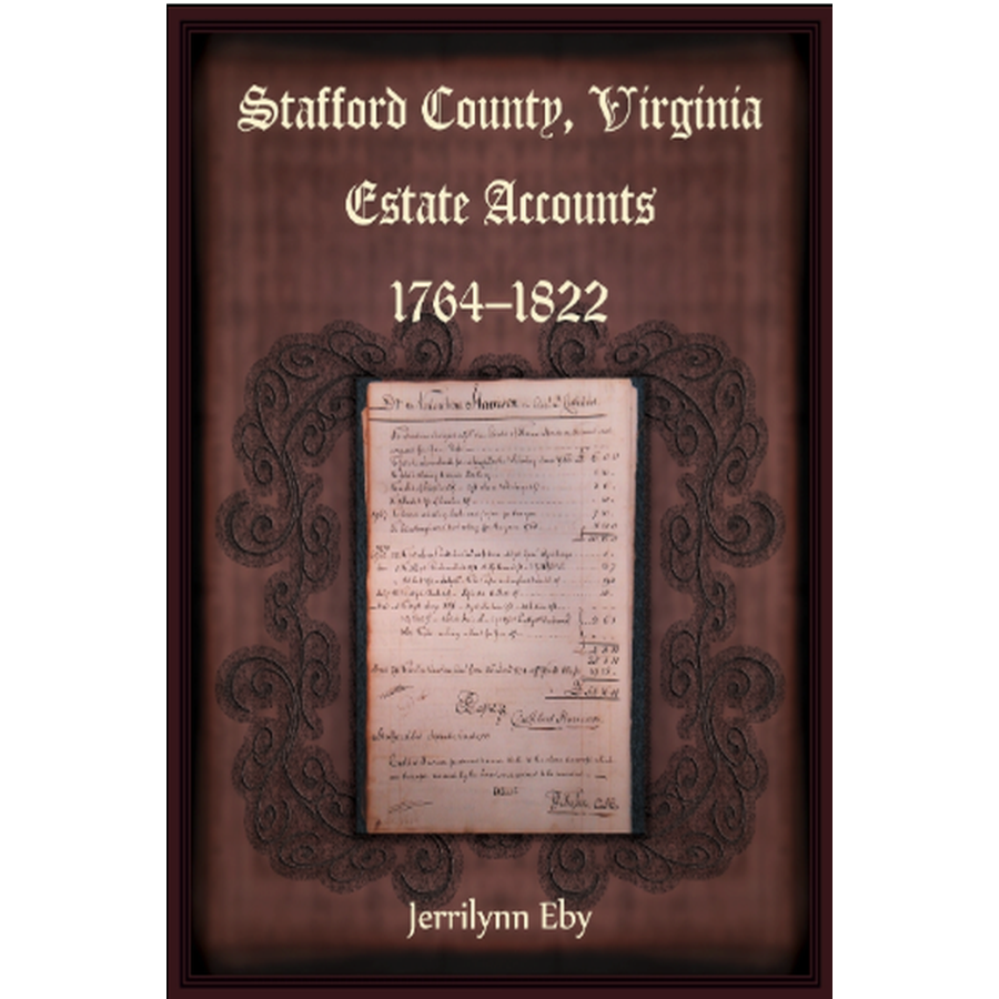 Stafford County, Virginia Estate Accounts, 1764-1822