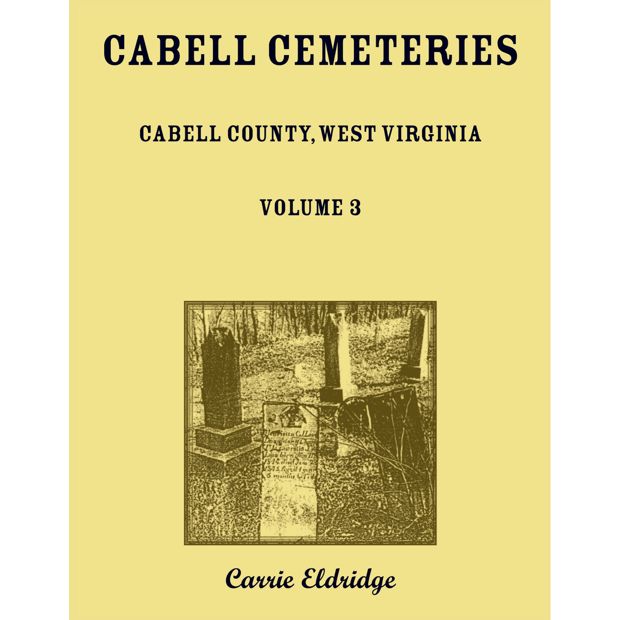 Cabell Cemeteries (Cabell County, West Virginia) Volume 3