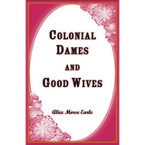 Colonial Dames and Goodwives