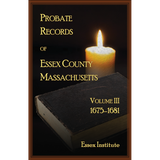 Probate Records of Essex County Massachusetts, Volume 3, 1675-1681