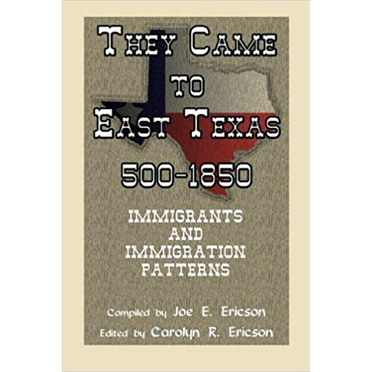 They Came to East Texas, 500-1850, Immigrants and Immigration Patterns