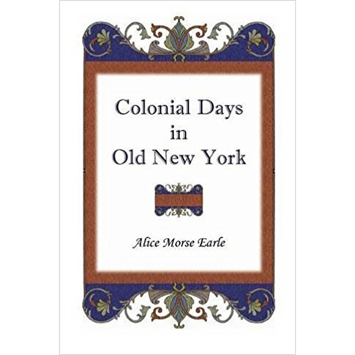 Colonial Days in Old New York