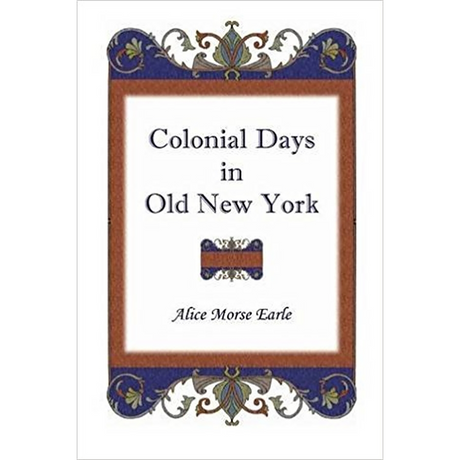 Colonial Days in Old New York