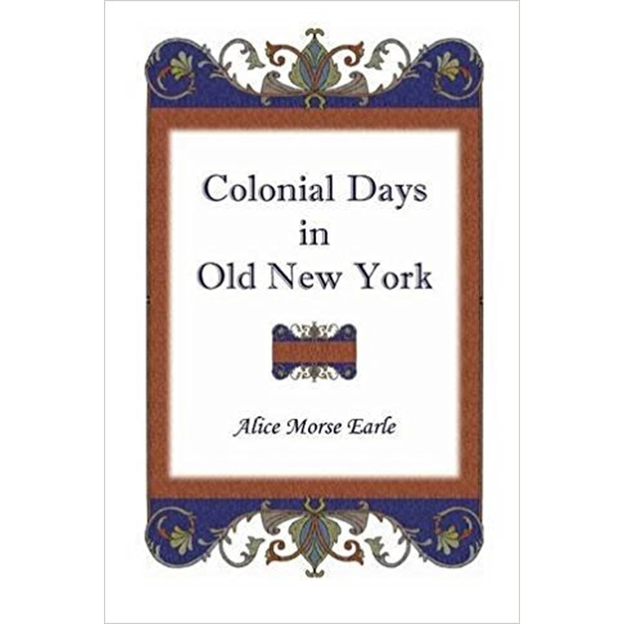 Colonial Days in Old New York