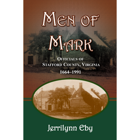 Men of Mark: Officials of Stafford County, Virginia