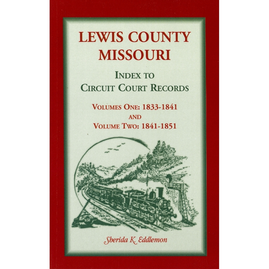 Lewis County, Missouri Index to Circuit Court Records, Volume 1 and 2