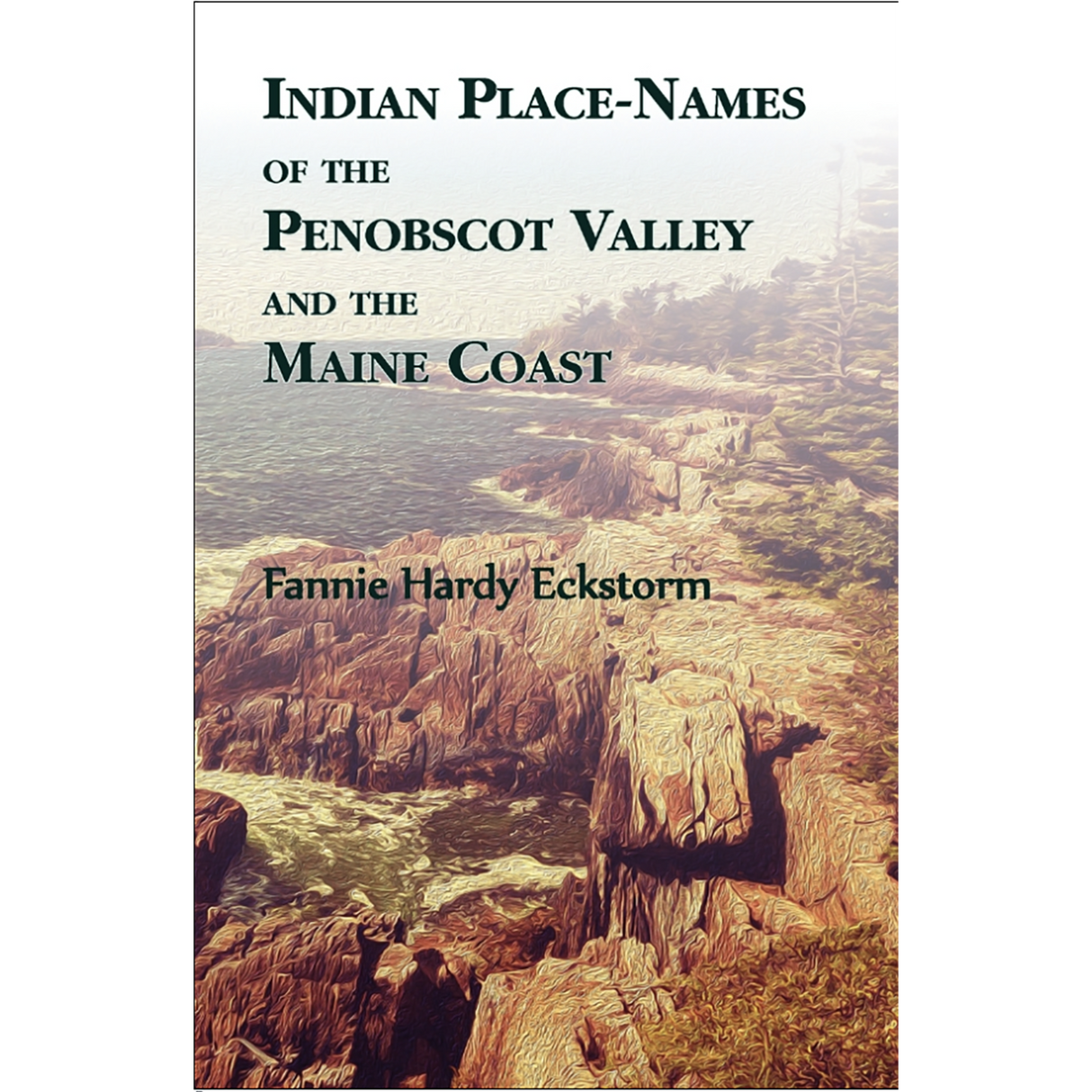 Indian Place-Names of The Penobscot Valley and The Maine Coast