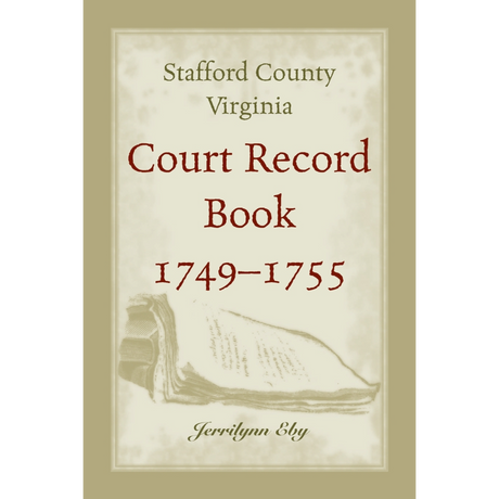 Stafford County, Virginia Court Record Book, 1749-1755