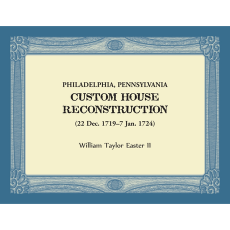 Philadelphia, Pennsylvania Custom House Reconstruction, 22 Dec 1719-7 Jan 1724
