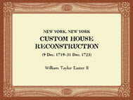 New York, New York Custom House Reconstruction, 9 Dec 1719-31 Dec 1723