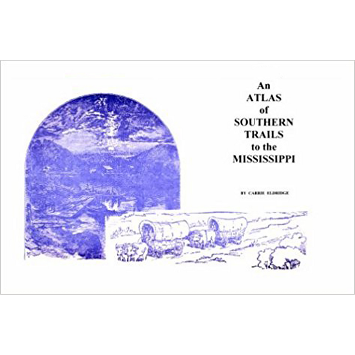 Atlas of the Southern Trails to the Mississippi