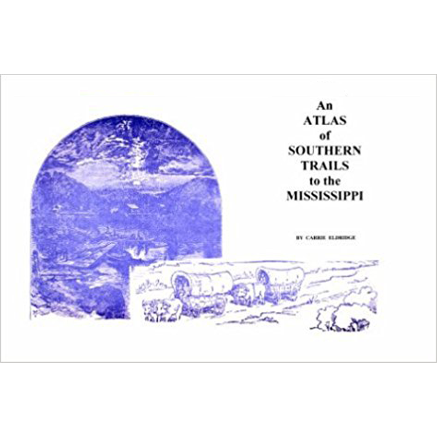 Atlas of the Southern Trails to the Mississippi