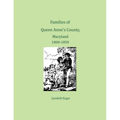 Families of Queen Anne's County, Maryland, 1800-1850