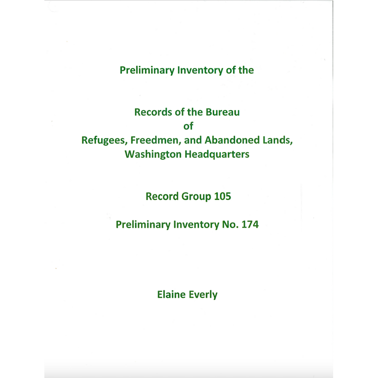Preliminary Inventory No. 174, Records of the Bureau of Refugees, Freedmen, and Abandoned Lands, Washington Headquarters, Record Group 105