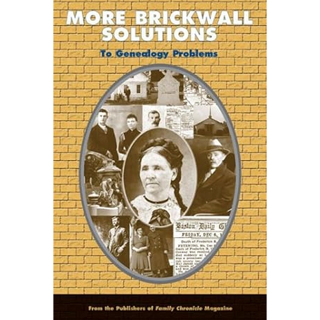 More Brickwall Solutions To Genealogy Problems