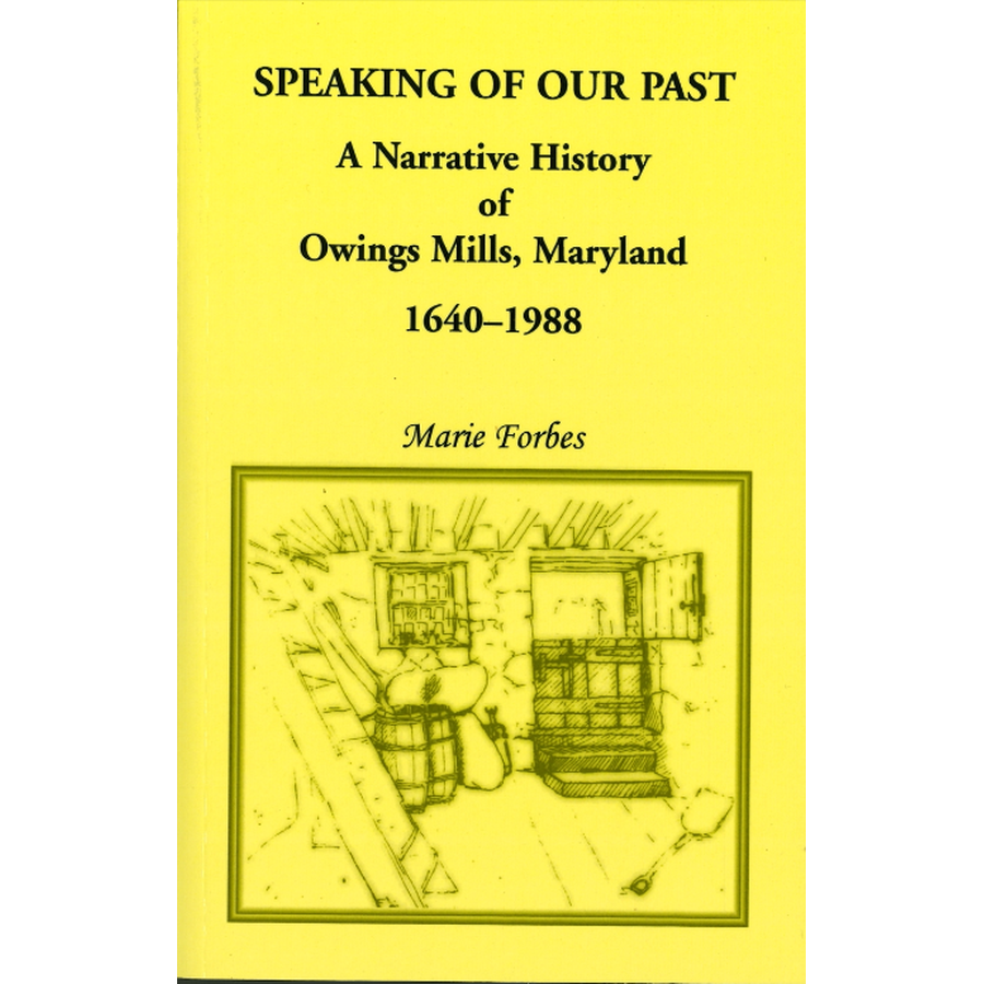 Speaking of Our Past: A Narrative History of Owings Mills, Maryland