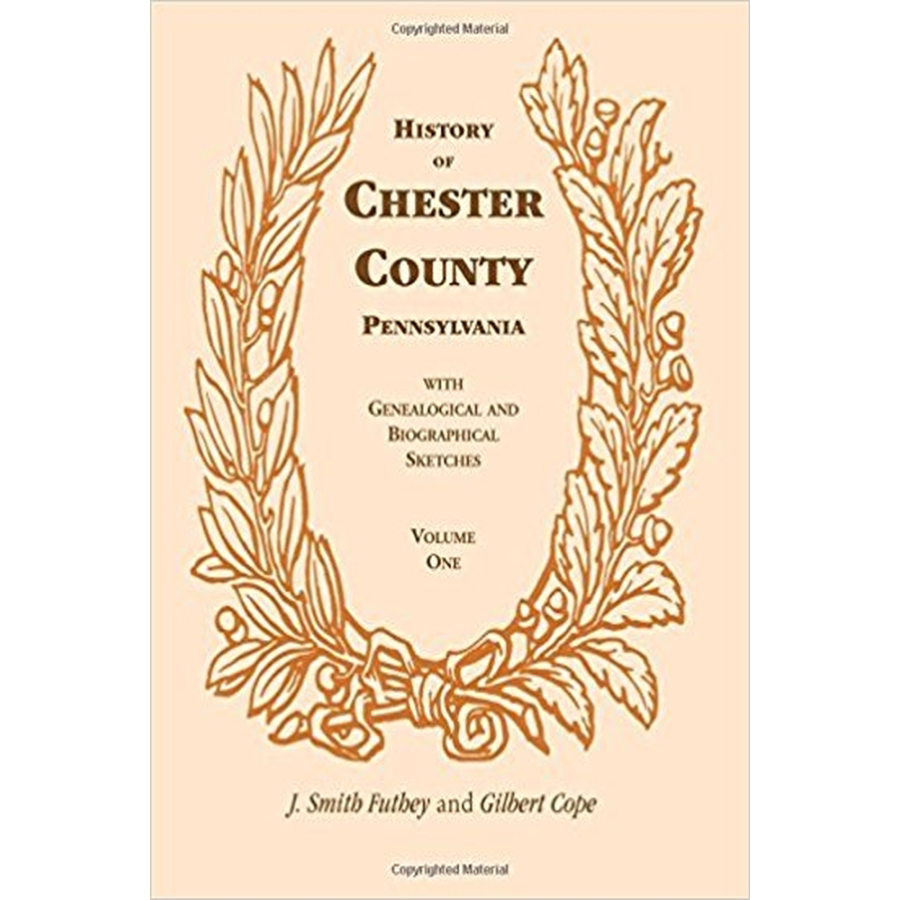 History of Chester County, Pennsylvania, with Genealogical and Biographical Sketches [2 volumes plus CD]