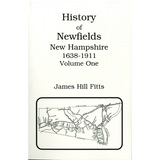 History of Newfields, New Hampshire, 1638-1911, Volume One