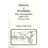 History of Newfields, New Hampshire, 1638-1911, Volume One