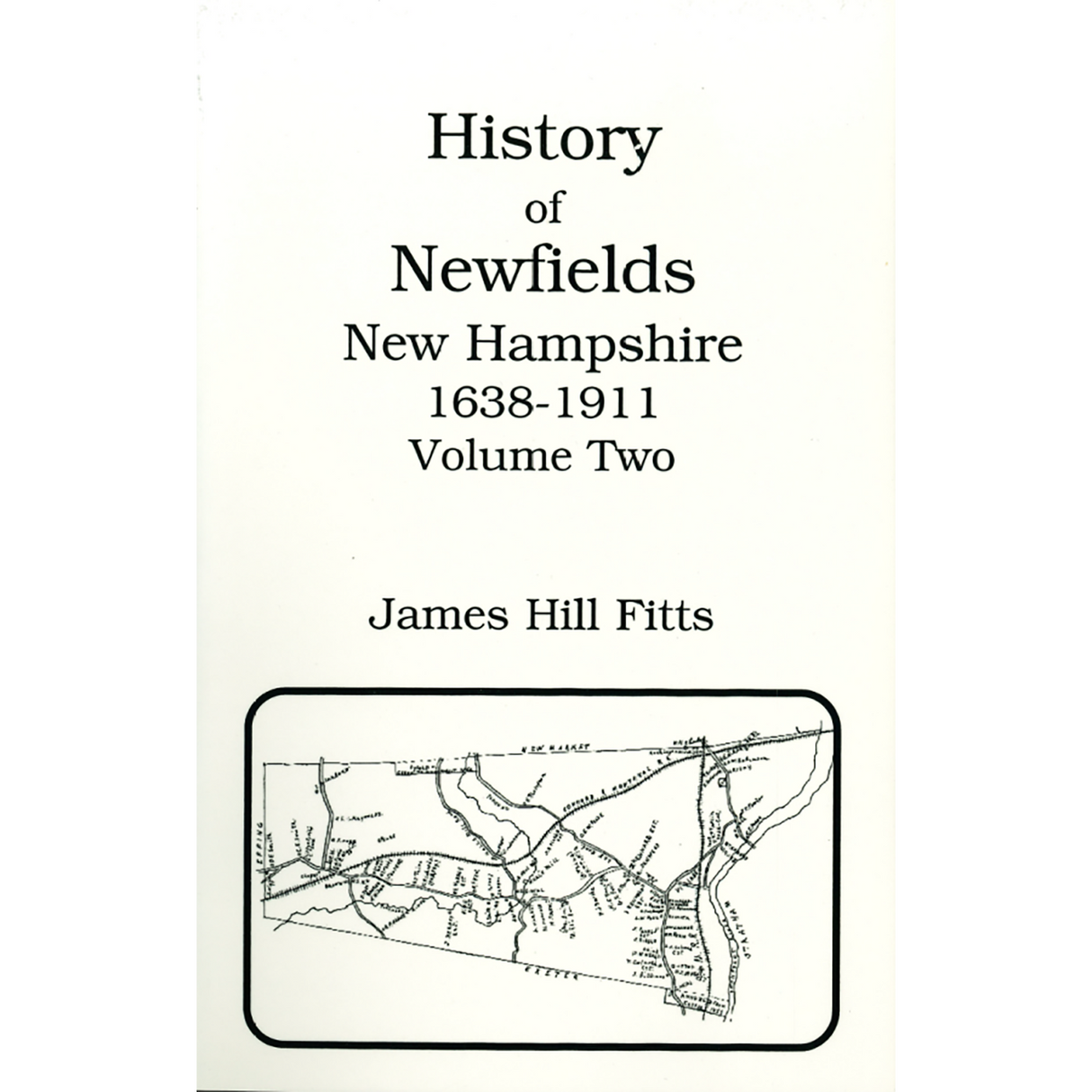 History of Newfields, New Hampshire, 1638-1911, Volume Two