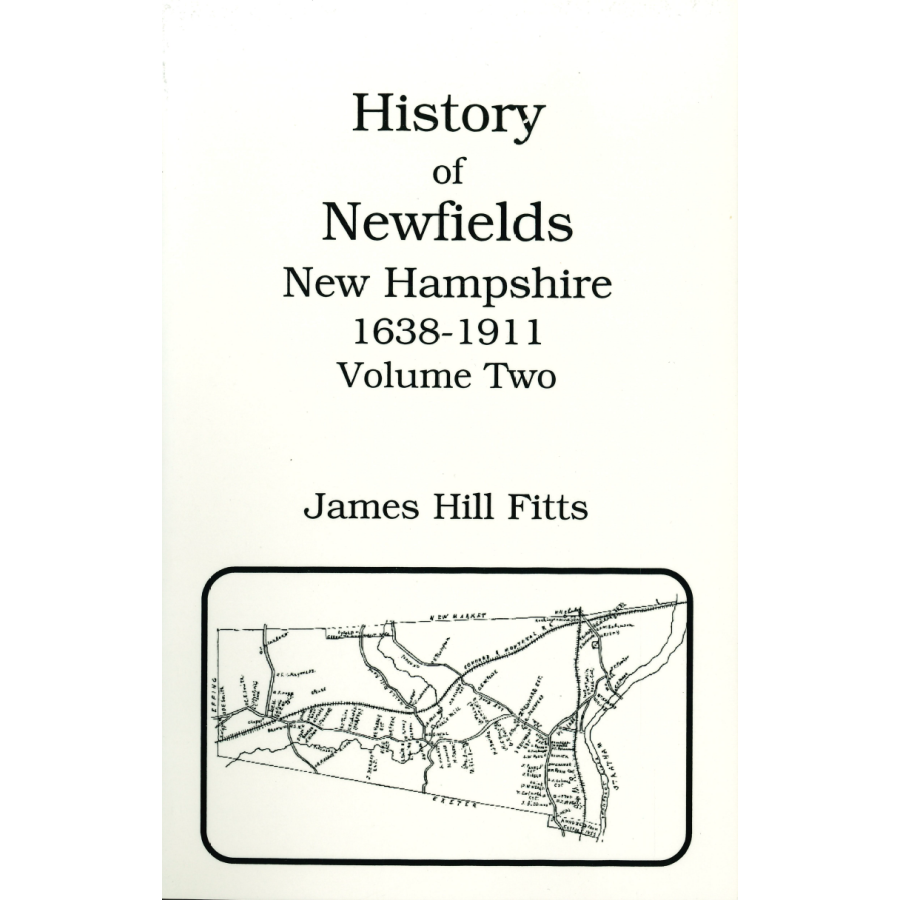 History of Newfields, New Hampshire, 1638-1911, Volume Two
