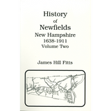 History of Newfields, New Hampshire, 1638-1911, Volume Two