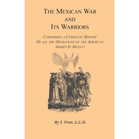 The Mexican War and Its Warriors