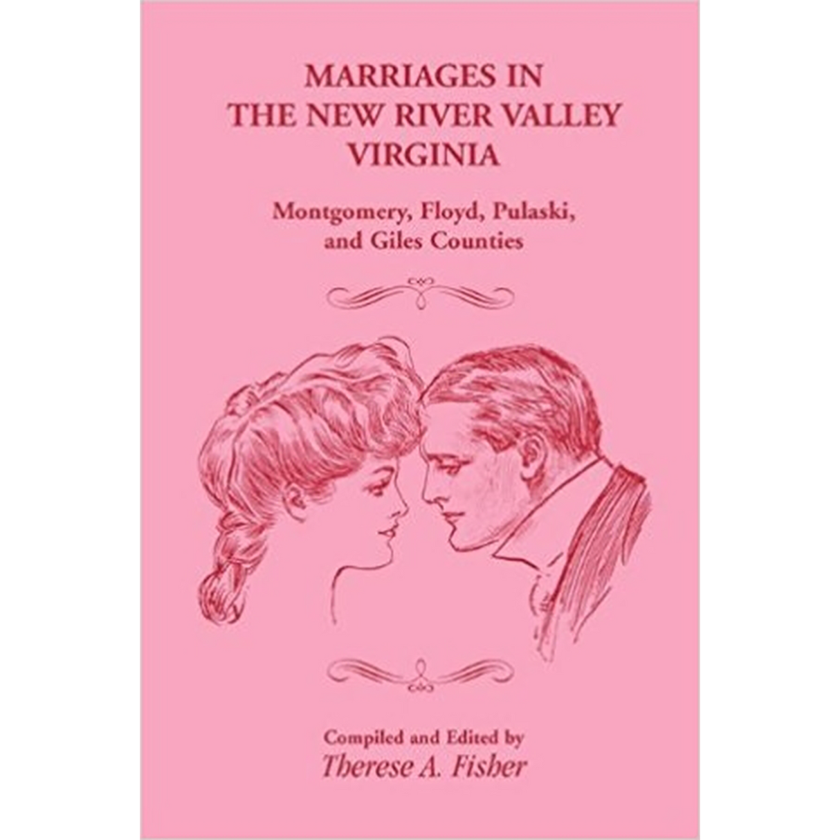 Marriages in the New River Valley, Virginia: Mongtomery, Floyd, Pulaski, and Giles Counties