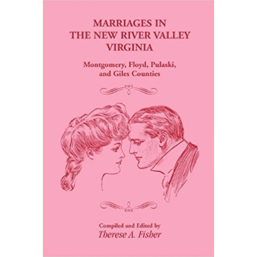 Marriages in the New River Valley, Virginia: Mongtomery, Floyd, Pulaski, and Giles Counties
