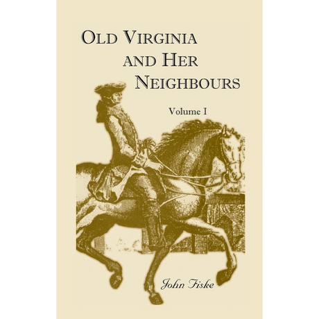 Old Virginia and Her Neighbors Volume 1