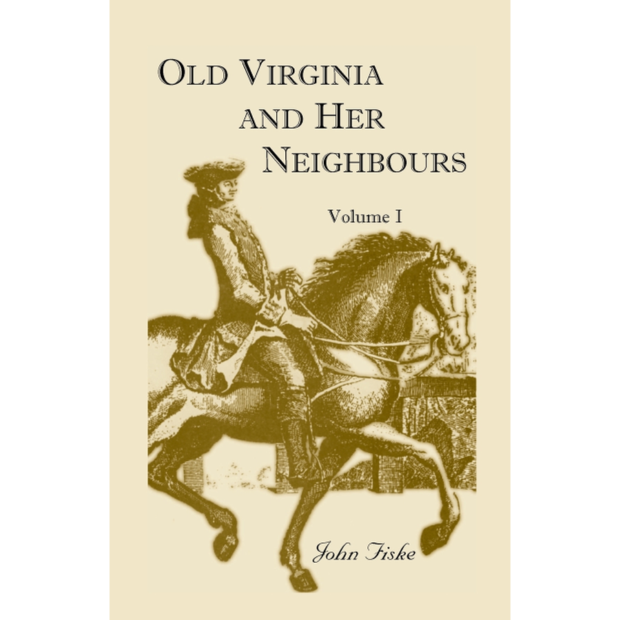 Old Virginia and Her Neighbors Volume 1