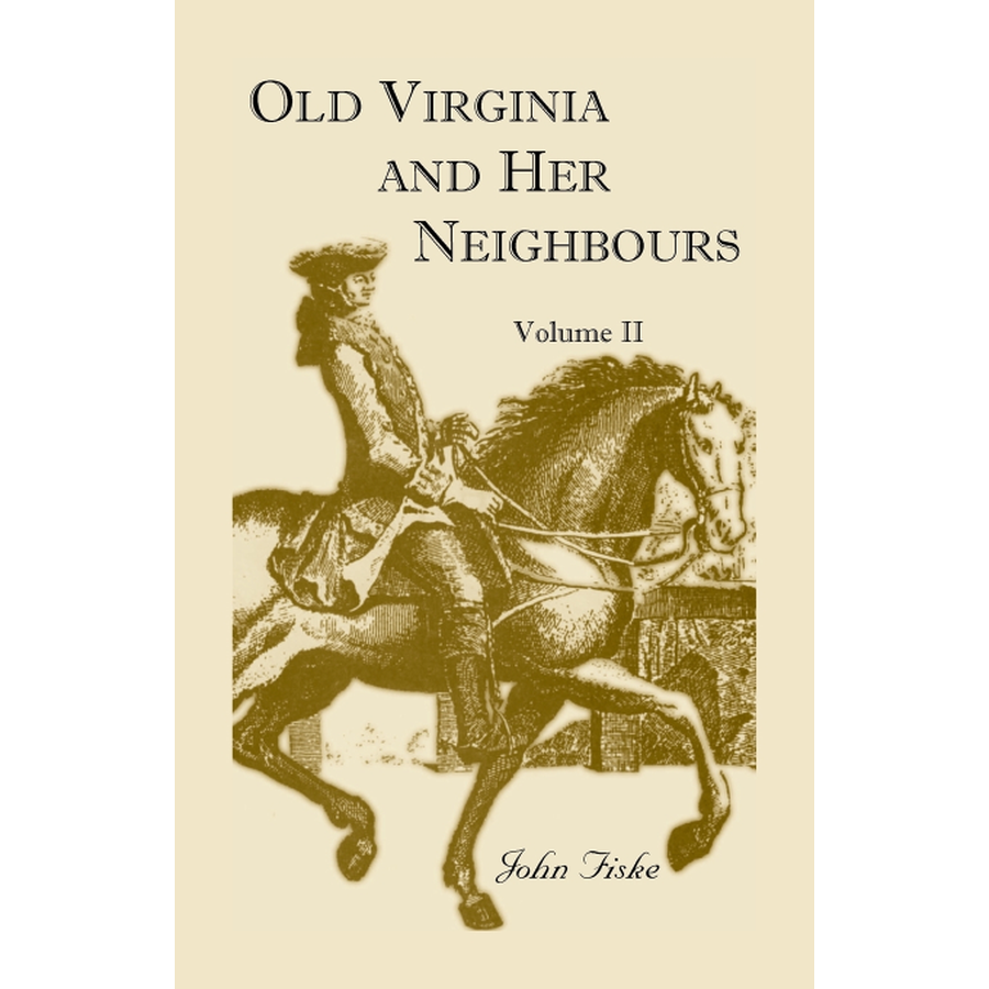 Old Virginia and Her Neighbors Volume 2