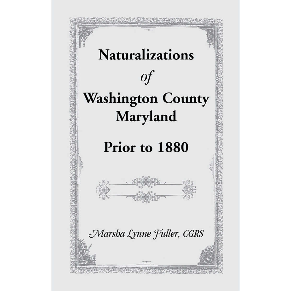 Naturalizations of Washington County, Maryland Prior to 1880