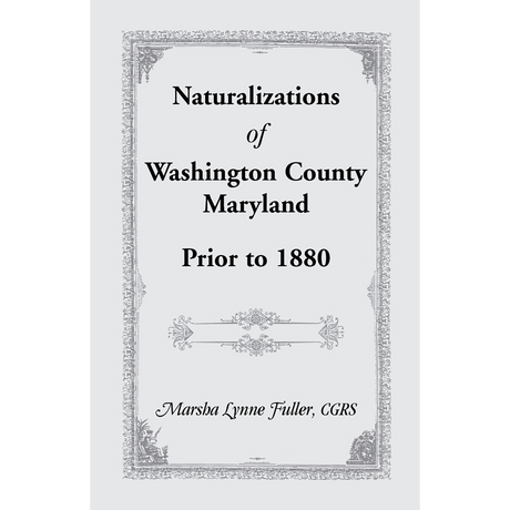 Naturalizations of Washington County, Maryland Prior to 1880