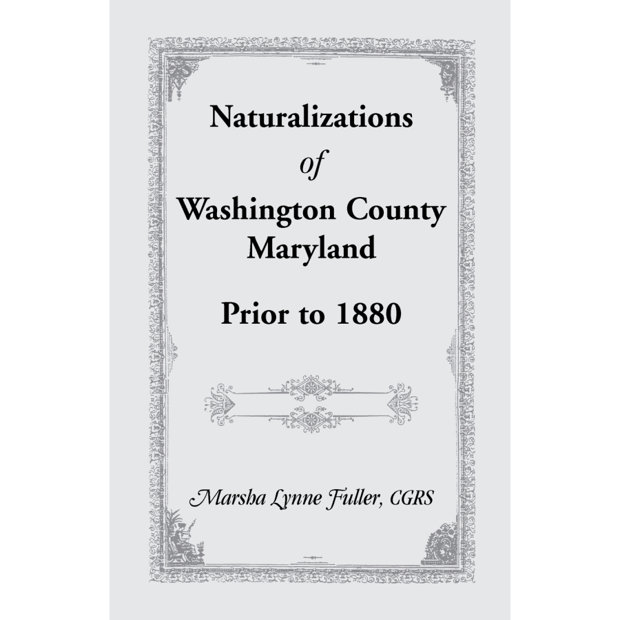 Naturalizations of Washington County, Maryland Prior to 1880
