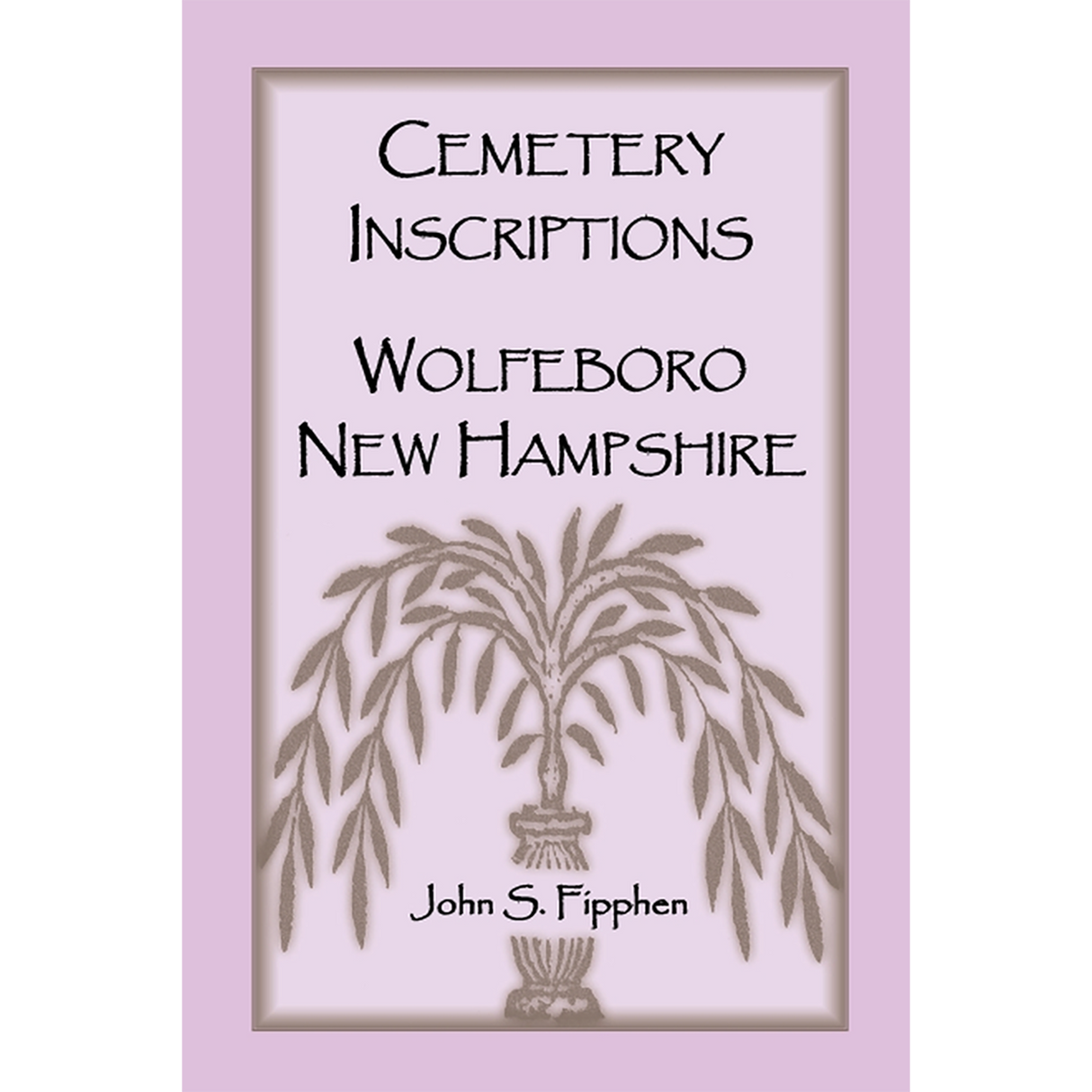 Cemetery Inscriptions, Wolfeboro, New Hampshire