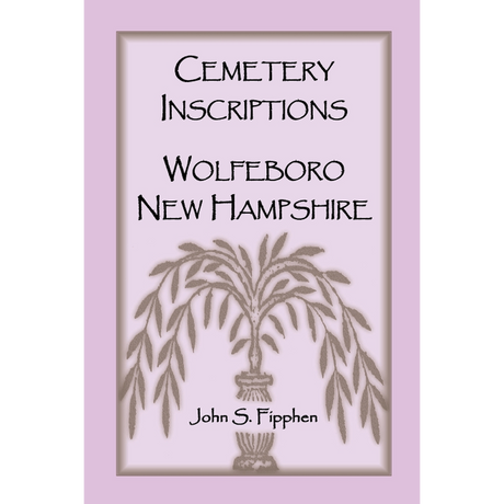 Cemetery Inscriptions, Wolfeboro, New Hampshire