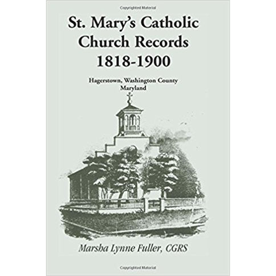 St. Mary's Catholic Church Records: 1818-1900, Hagerstown, Washington County, Maryland