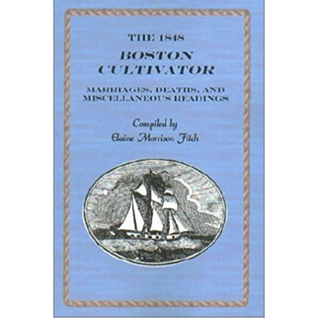 The 1848 Boston Cultivator: Marriages, Deaths and Miscellaneous Readings