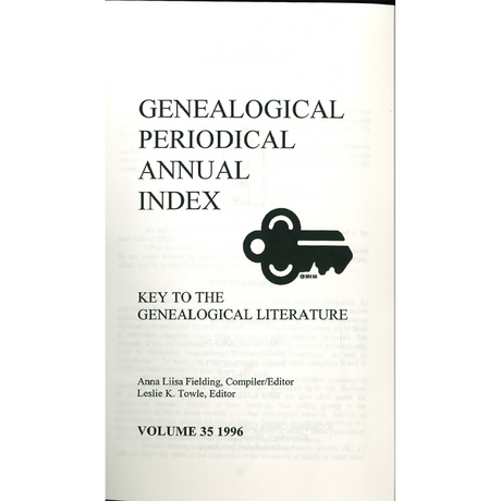 Genealogical Periodical Annual Index: Key to the Genealogical Literature, Volume 35 (1996)