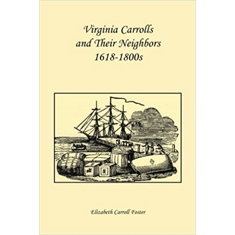 Virginia Carrolls and Their Neighbors 1618-1800s