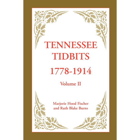 Tennessee Tidbits, 1778-1914, Volume II [paper]