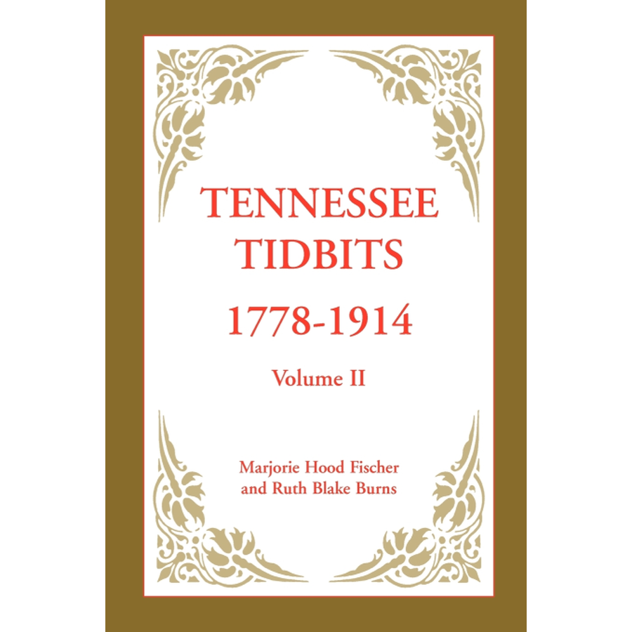 Tennessee Tidbits, 1778-1914, Volume II [paper]